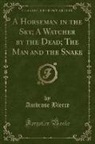 Ambrose Bierce - A Horseman in the Sky; A Watcher by the Dead; The Man and the Snake (Classic Reprint)