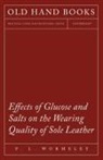 P. L. Wormeley - Effects of Glucose and Salts on the Wearing Quality of Sole Leather