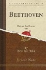 Heribert Rau - Beethoven, Vol. 1: Historischer Roman (Classic Reprint)