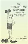Ed. James - The Dumb-Bell and Indian Club