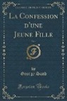 George Sand - La Confession d'une Jeune Fille, Vol. 1 (Classic Reprint)