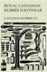 Canadian Rubber Co., Canadian Rubber Co. - Royal Canadian Rubber Footwear - Illustrated Catalogue - Season 1906-07