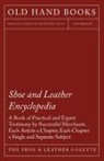 The Shoe &amp; Leather Gazette, The Shoe &amp; Leather Gazette - Shoe and Leather Encyclopedia - A Book of Practical and Expert Testimony by Successful Merchants. Each Article a Chapter, Each Chapter a Single and Separate Subject