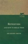 Henry Smith, Sir Henry Smith - Retrievers and How to Break Them