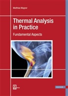 Matthia Wagner, Matthias Wagner - Thermal Analysis in Practice