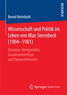 Bernd Helmbold - Wissenschaft und Politik im Leben von Max Steenbeck (1904-1981)