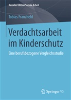 Tobias Franzheld - Verdachtsarbeit im Kinderschutz