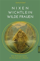 Gertrud Scherf - Nixen, Wichtlein, Wilde Frauen
