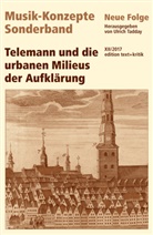 Heinz-Klaus Metzger, Rainer Riehn, Ulric Tadday, Ulrich Tadday - Musik-Konzepte, Neue Folge: Telemann und die urbanen Milieus der Aufklärung