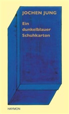 Jochen Jung - Ein dunkelblauer Schuhkarton
