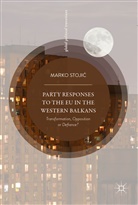 Marko Stoji¿, Marko Stojic, Marko Stojić - Party Responses to the EU in the Western Balkans