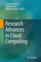 Rajkumar Buyya, Sanjay Chaudhary, Gaura Somani, Gaurav Somani - Research Advances in Cloud Computing