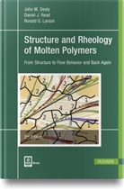 John Dealy, John M Dealy, John M. Dealy, Ronald G Larson, Ronald G. Larson, Daniel Read... - Structure and Rheology of Molten Polymers
