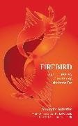 Alexander Schieffer - Firebird A Poetic Journey of Awakening the Inner Fire
