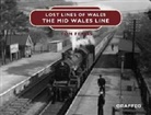 Tom Ferris - Lost Lines: Mid Wales Line