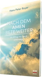 Hans P. Royer, Hans Peter Royer - Nach dem Amen bete weiter