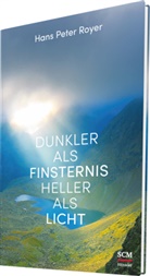 Hans P. Royer, Hans Peter Royer - Dunkler als Finsternis - heller als Licht