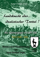 Hans-Günther Unger, Rudol Kinzinger, Rudolf Kinzinger - Landsknecht oder idealistischer Trottel?