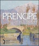 T. Sacchi Lodispoto, S. Spinazzè - Umberto Prencipe e la Toscana. Tra modernità e tradizione