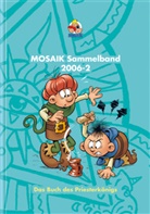 Mosaik Team, Mosaik Team, Klaus D. Schleiter - MOSAIK Sammelband - Das Buch des Priesterkönigs
