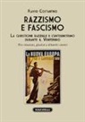 Flavio Costantino - Razzismo e fascismo. La questione razziale e l'antisemitismo durante il Ventennio. Tra citazioni, giudizi e dibattiti storici