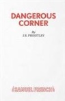 J B Priestley, J. B Priestley, J. B. Priestley - Dangerous Corner