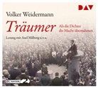 Volker Weidermann, Axel Milberg, u.v.a. - Träumer - Als die Dichter die Macht übernahmen, 4 Audio-CDs (Hörbuch)