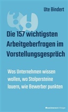 Ute Bindert, Ute Blindert - Die 157 wichtigsten Arbeitgeberfragen im Vorstellungsgespräch