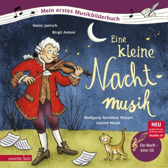 Heinz Janisch, Birgit Antoni - Eine kleine Nachtmusik (Mein erstes Musikbilderbuch mit CD und zum Streamen) - Wolfgang Amadeus Mozart träumt Musik
