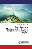 Anoruo Adolphus Chukwuemeka - The effects and Management of Treasury Single Account Policy in Nigeria