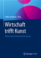 Ulrike Lehmann, Ulrik Lehmann (Dr.), Ulrike Lehmann (Dr.) - Wirtschaft trifft Kunst