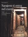 Fabio Masotti - Sarajevo ti entra nel cuore. Viaggio in Bosnia-Erzegovina in bicicletta