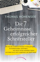 Thomas Hohensee - Die 7 Geheimnisse erfolgreicher Schriftsteller