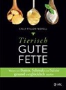 Sally Fallon Morell, Sally Fallon Morrell, Sally Fallon Morrell - Tierisch gute Fette