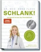Anne Dr. med. Fleck, Anne Fleck, Anne (Dr. med. Fleck, Anne (Dr. med.) Fleck, Su Vössing, Hubertus Schüler - Schlank! und gesund mit der Doc Fleck Methode