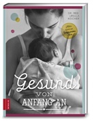 Dr. med. Ursula Keicher, Ursula Keicher, Ursula (Dr. med.) Keicher - Gesund von Anfang an