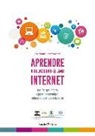 José Manuel Pérez Tornero - Aprendre a relacionar-se amb Internet : com fer que infants i joves desenvolupin relacions positives a la xarxa