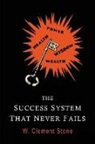 W. Clement Stone, William Clement Stone - The Success System That Never Fails