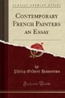 Philip Gilbert Hamerton - Contemporary French Painters an Essay (Classic Reprint)