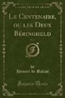 Honoré de Balzac - Le Centenaire, ou les Deux Béringheld, Vol. 3 (Classic Reprint)