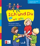 Charlott Altenmüller, Charlotte Altenmüller, Andreas Lorenz, I Kooperation mit Verlag Junge Gem, In Kooperation mit Verlag Junge Gem - Ich und Du und wir alle