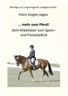 Hans-Jürgen Jagau - ... mehr vom Pferd!