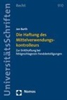 Jan Barth - Die Haftung des Mittelverwendungskontrolleurs