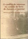 Alberte Blanco Casal - O conflito de intereses no camiño de ferro de Zamora a Ourense : aproximación histórica ao periodo, 1840-1930
