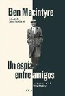 Ben Macintyre - Un espía entre amigos : la gran traición de Kim Philby