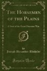 Joseph Alexander Altsheler - The Horsemen of the Plains