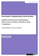 Zhaojin Gong, Zhaojing Gong, Patric Graham, Patrick Graham, Irene Hudson - Likelihood Method for Randomized Time-to-Event Studies with All-or-None Compliance