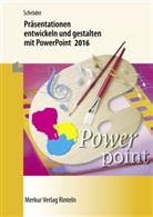 Marion Schröder - Präsentationen entwickeln und gestalten mit PowerPoint 2016