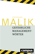 Fredmund Malik, Fredmund (Prof. Dr.) Malik - Gefährliche Managementwörter