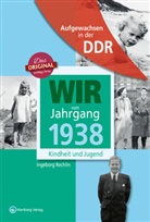 Ingeborg Rechlin, Regina Söffker - Aufgewachsen in der DDR - Wir vom Jahrgang 1938 - Kindheit und Jugend
